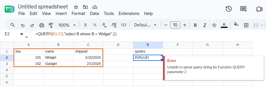 E2 selected. Formula bar shows =QUERY(A1:C3,"select B where B = Widget",1). E2 is #VALUE!. Tooltip: Unable to parse query string for Function QUERY parameter 2.